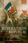 Revolution and the Republic : A History of Political Thought in France since the Eighteenth Century - eBook