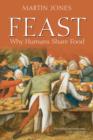 Feast : Why Humans Share Food - eBook