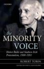 The Minority Voice : Hubert Butler and Southern Irish Protestantism, 1900-1991 - eBook