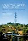 Energy Networks and the Law : Innovative Solutions in Changing Markets - eBook