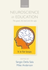Neuroscience in Education : The good, the bad, and the ugly - eBook
