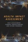 Health Impact Assessment : Past Achievement, Current Understanding, and Future Progress - eBook