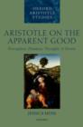 Aristotle on the Apparent Good : Perception, Phantasia, Thought, and Desire - eBook