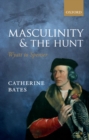 Masculinity and the Hunt : Wyatt to Spenser - eBook