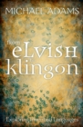From Elvish to Klingon : Exploring Invented Languages - eBook