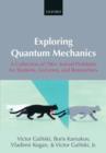 Exploring Quantum Mechanics : A Collection of 700+ Solved Problems for Students, Lecturers, and Researchers - eBook