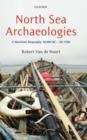 North Sea Archaeologies : A Maritime Biography, 10,000 BC - AD 1500 - eBook