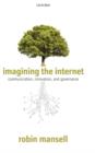 Imagining the Internet : Communication, Innovation, and Governance - eBook