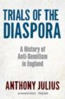 Trials of the Diaspora : A History of Anti-Semitism in England - eBook