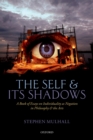 The Self and its Shadows : A Book of Essays on Individuality as Negation in Philosophy and the Arts - eBook