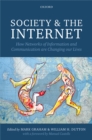 Society and the Internet : How Networks of Information and Communication are Changing Our Lives - eBook