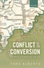Conflict and Conversion : Catholicism in Southeast Asia, 1500-1700 - eBook