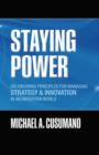 Staying Power : Six Enduring Principles for Managing Strategy and Innovation in an Uncertain World  (Lessons from Microsoft, Apple, Intel, Google, Toyota and More) - eBook