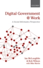 Digital Government at Work : A Social Informatics Perspective - eBook