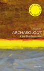 Archaeology : A Very Short Introduction - eBook