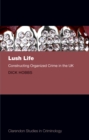 Lush Life : Constructing Organized Crime in the UK - eBook