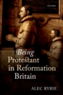 Being Protestant in Reformation Britain - eBook