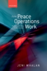 How Peace Operations Work : Power, Legitimacy, and Effectiveness - eBook