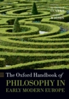 The Oxford Handbook of Philosophy in Early Modern Europe - eBook