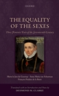The Equality of the Sexes : Three Feminist Texts of the Seventeenth Century - eBook
