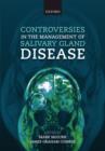 Controversies in the Management of Salivary Gland Disease - eBook