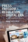 Press Freedom and Regulation in a Digital Era : A Comparative Study - eBook