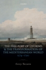 The Free Port of Livorno and the Transformation of the Mediterranean World - eBook