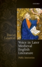 Voice in Later Medieval English Literature : Public Interiorities - eBook