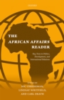 The African Affairs Reader : Key Texts in Politics, Development, and International Relations - eBook
