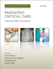 Challenging Concepts in Paediatric Critical Care : Cases with Expert Commentary - eBook