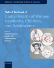 Oxford Textbook of Global Health of Women, Newborns, Children, and Adolescents - eBook