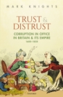Trust and Distrust : Corruption in Office in Britain and its Empire, 1600-1850 - eBook