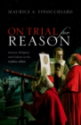 On Trial For Reason : Science, Religion, and Culture in the Galileo Affair - eBook
