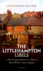 The Littlehampton Libels : A Miscarriage of Justice and a Mystery about Words in 1920s England - eBook