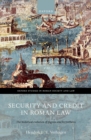 Security and Credit in Roman Law : The Historical Evolution of Pignus and Hypotheca - eBook