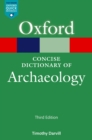 The Concise Oxford Dictionary of Archaeology - eBook