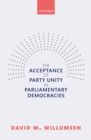 The Acceptance of Party Unity in Parliamentary Democracies - eBook