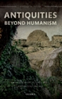 Antiquities Beyond Humanism - eBook