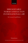 Irresolvable Norm Conflicts in International Law : The Concept of a Legal Dilemma - eBook