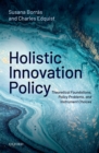 Holistic Innovation Policy : Theoretical Foundations, Policy Problems, and Instrument Choices - eBook
