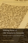 Making Sense of Old Testament Genocide : Christian Interpretations of Herem Passages - eBook