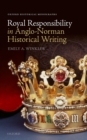 Royal Responsibility in Anglo-Norman Historical Writing - eBook