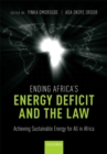 Ending Africa's Energy Deficit and the Law : Achieving Sustainable Energy for All in Africa - eBook