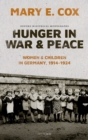 Hunger in War and Peace : Women and Children in Germany, 1914-1924 - eBook