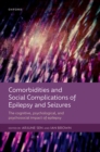 Comorbidities and Social Complications of Epilepsy and Seizures : The cognitive, psychological and psychosocial impact of epilepsy - eBook