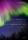 Solved Problems in Classical Electromagnetism : Analytical and Numerical Solutions with Comments - eBook