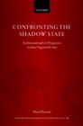 CONFRONTING THE SHADOW STATE OMIL C : An International Law Perspective on State Organized Crime - eBook