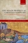 The Minor Prophets as Christian Scripture in the Commentaries of Theodore of Mopsuestia and Cyril of Alexandria - eBook
