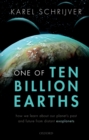 One of Ten Billion Earths : How we Learn about our Planet's Past and Future from Distant Exoplanets - eBook