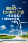 The Impact of the Economic Crisis on European Environmental Policy - eBook